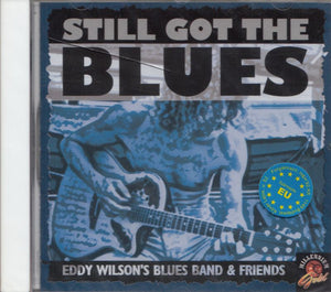 EDDY WILSONS BLUES BAND AND FRIENDS | STILL GOT THE BLUES