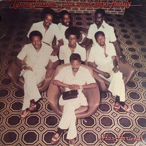TYRONE THOMAS AND THE WHOLE DARN FAMILY | HAS ARRIVED