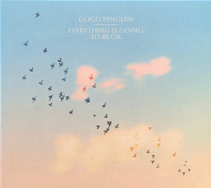 GOGO PENGUIN | EVERYTHING IS GOING TO BE OK (DIGI)