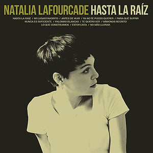 NATALIA LAFOURCADE | HASTA LA RAIZ