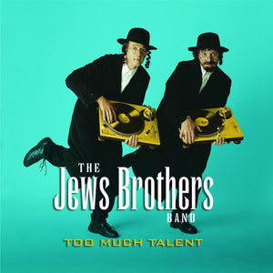 JEWS BROTHERS BAND | TOO MUCH TALENT