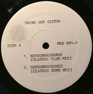 SWING OUT SISTER | NOTGONNACHANGE - 12 - GOLD PEN ON LABEL - GENERIC SLEEVE