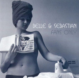 BELLE AND SEBASTIAN | FANS ONLY