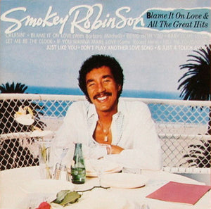 SMOKEY ROBINSON | BLAME IT ON LOVE AND ALL THE GREAT HITS