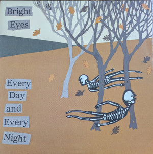 BRIGHT EYES | EVERY DAY AND EVERY NIGHT - 2012 REISSUE (45RPM)
