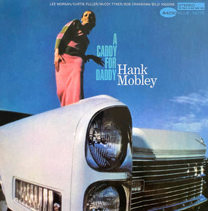 HANK MOBLEY | CADDY FOR DADDY - BLUE NOTE TONE POET SERIES REISSUE