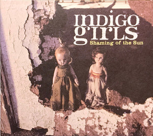 INDIGO GIRLS | SHAMING OF THE SUN (DIGI)