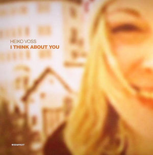 HEIKO VOSS | I THINK ABOUT YOU 12 - GERMAN PRESSING - WRITING ON SLEEVE