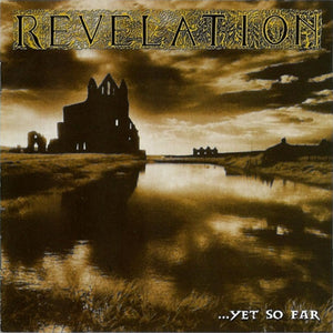 REVELATION | YET SO FAR