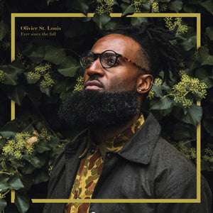 OLIVIER ST LOUIS | EVER SINCE THE FALL