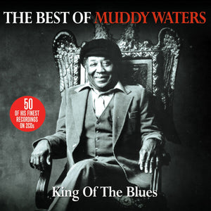 MUDDY WATERS | KING OF THE BLUES - THE BEST OF MUDDY WATERS (2CD)