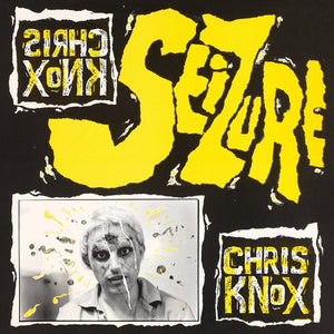 CHRIS KNOX | SEIZURE