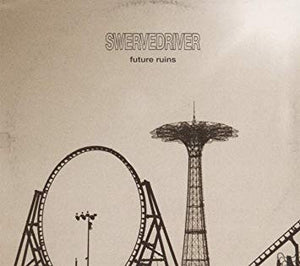 SWERVEDRIVER | FUTURE RUINS