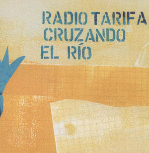 RADIO TARIFA | CRUZANDO EL RIO