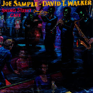 JOE SAMPLE / DAVID T WALKER | SWING STREET CAFE - DELETION CUT