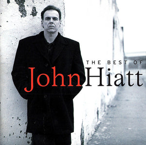 JOHN HIATT | BEST OF