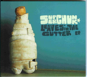 SUPERCHUNK | LEAVES IN THE GUTTER EP (DIGI)