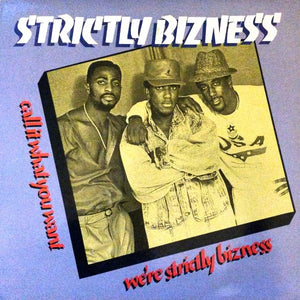 STRICTLY BIZNESS | CALL IT WHAT YOU WANT / WE'RE STRICTLY BIZNESS - 12