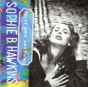 SOPHIE B HAWKINS | TONGUES AND TAILS