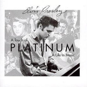 ELVIS PRESLEY | TOUCH OF PLATINUM LIFE IN MUSIC (2CD)
