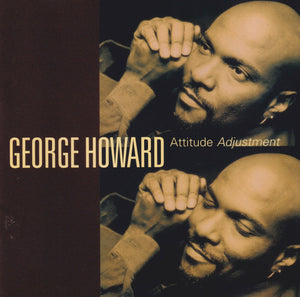 GEORGE HOWARD | ATTITUDE ADJUSTMENT