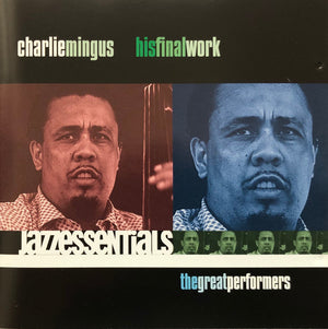 CHARLES MINGUS | HIS FINAL WORK