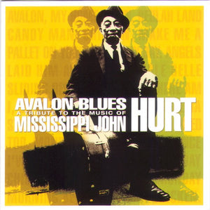 MISSISSIPPI JOHN HURT / VARIOUS | AVALON BLUES TRIBUTE TO JOHN MISSISSIPPI HURT