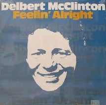 DELBERT MCCLINTON | FEELIN ALRIGHT