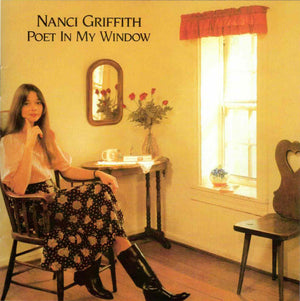 NANCI GRIFFITH | POET IN MY WINDOW