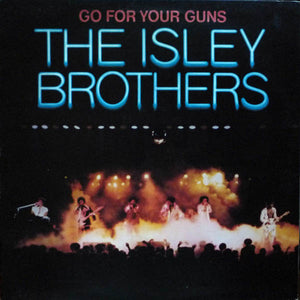 ISLEY BROTHERS | GO FOR YOUR GUNS - US