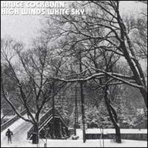 BRUCE COCKBURN | HIGH WINDS WHITE SKY (REMASTERED)