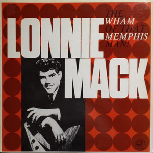 LONNIE MACK | WHAM OF THAT MEMPHIS MAN - 1987 REISSUE - CUT CORNER