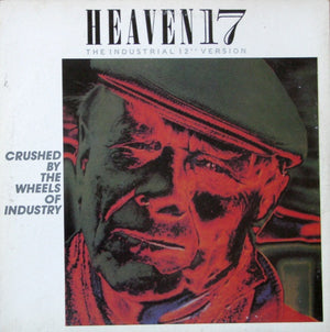 HEAVEN 17 | CRUSHED BY THE WHEELS OF INDUSTRY - 12