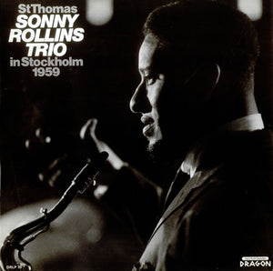 SONNY ROLLINS | ST THOMAS - SONNY ROLLINS TRIO IN STOCKHOLM 1959