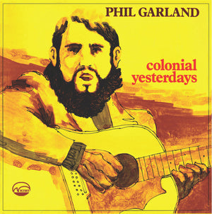 PHIL GARLAND | COLONIAL YESTERDAYS