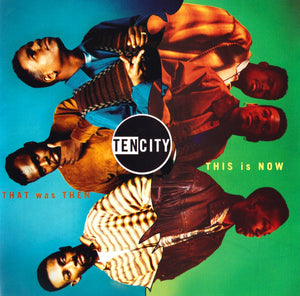 TEN CITY | THAT WAS THEN THIS IS NOW