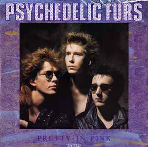 PSYCHEDELIC FURS | PRETTY IN PINK - 12