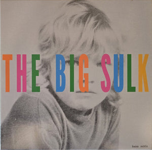 LOUISA NICKLIN | BIG SULK