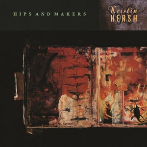 KRISTIN HERSH | HIPS AND MAKERS - 2012 REISSUE