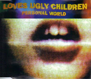 LOVES UGLY CHILDREN | PERSONAL WORLD CD5