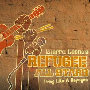 SIERRA LEONES REFUGEE ALLSTARS | LIVING LIKE A REFUGEE (DIGI)