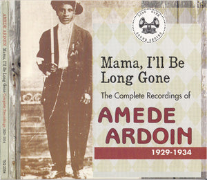 AMEDE ARDOIN | MAM ILL BE LONG GONE (2CD) (DIGI)