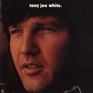 TONY JOE WHITE | TONY JOE WHITE