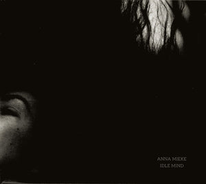 ANNA MIEKE | IDLE MIND (DIGI)