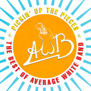 AVERAGE WHITE BAND | PICKIN UP THE PIECES BEST OF AVERAGE WHITE BAND (1974-1980)