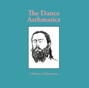 DANCE ASTHMATICS | LIFETIME OF SECRETION EP