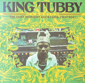 KING TUBBY | KING TUBBY CLASSICS - THE LOST MIDNIGHT ROCK DUBS CHAPTER 1