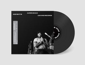 AARON SHAW | AND SO IT IS (VINYL)