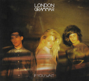 LONDON GRAMMAR | IF YOU WAIT