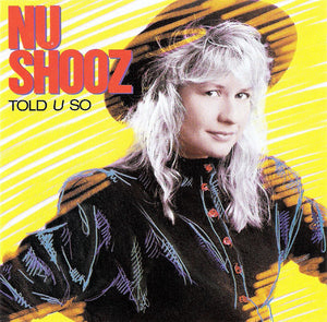 NU SHOOZ | TOLD U SO